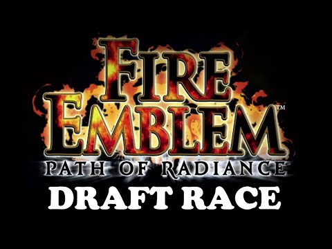Path of Radiance Draft Race - Starting Sept 5th, 1PM EST/7PM CEST