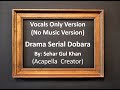 Drama Serial Dobara - OST by Sehar Gul Khan