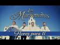 Los Marismeños - Flores para ti (Videoclip Oficial)