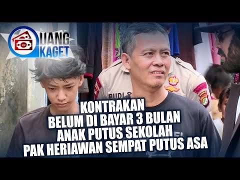 UANG KAGET EPISODE 369 - Kontrakan Gak Bayar 3 Bulan Anak Tak Sekolah Pak Heriawan Sempat Putus Asa