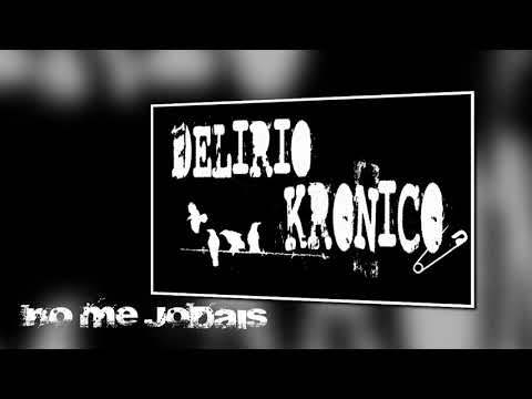Delirio Krónico - No me jodais
