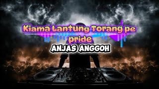 Download lagu Disko tanah 2026 Kiama Lantung Torang Pe Pride-Anjas Anggoh R. S. S mp3