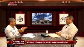 Risale-i Nur Müzakereleri - Küfran-ı nimet ne demektir, sonuçları nelerdir?