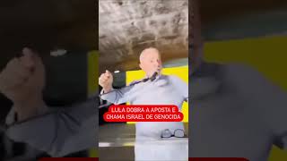 Lula intensifica crise diplomática com Israel