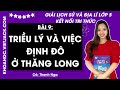 Giải sgk Lịch sử và Địa lí lớp 5 Bài 9: Triều Lý và việc định đô ở Thăng Long