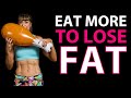 Eat MORE And LOSE Fat Here S How