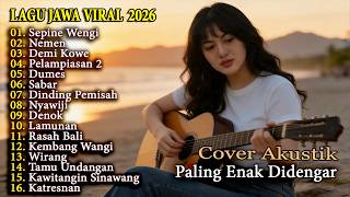 Download lagu Lagu Jawa Viral 2026 Terbaru | Sepine Wengi, Nemen, Demi Kowe - Lagu Jawa Paling Enak Didengar mp3