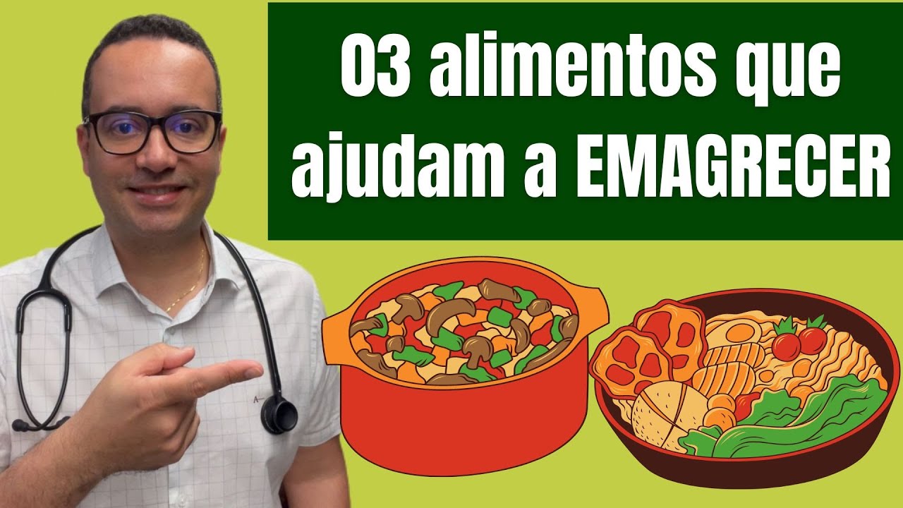 03 alimentos que ajudam a EMAGRECER
