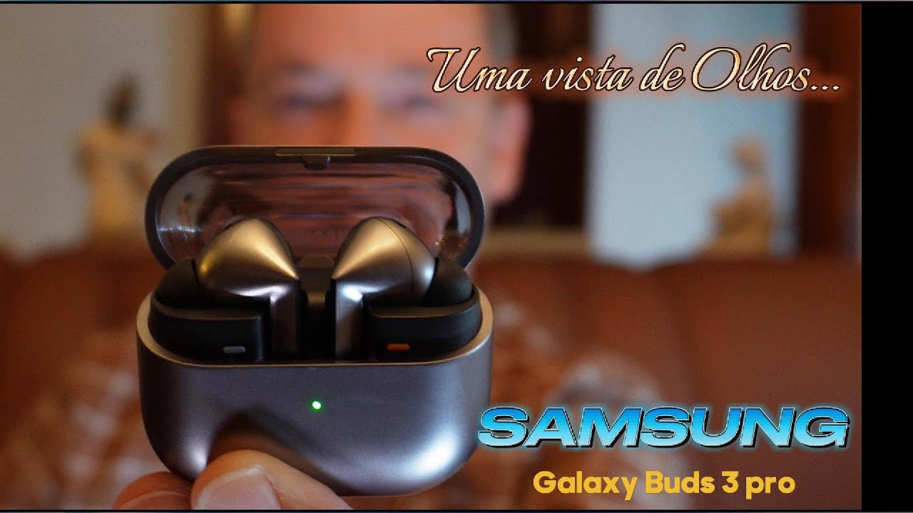 Vamos dar uma vista de olhos nos Samsung Galaxy Buds 3 pro?
