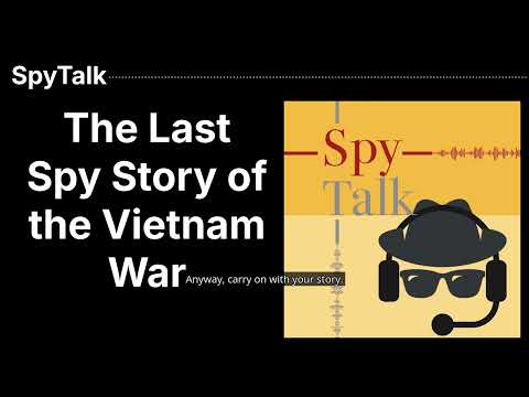 The Last Spy Story of the Vietnam War | SpyTalk