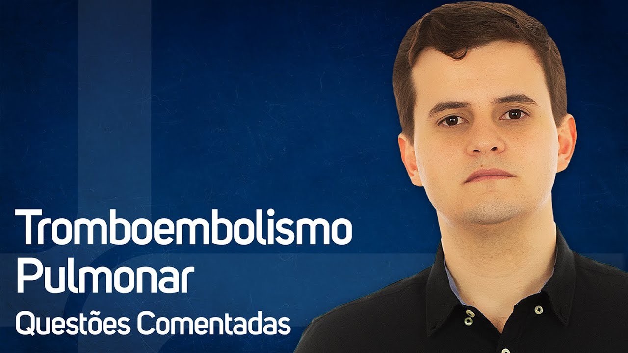 Tromboembolismo Pulmonar | Revisando com Questões