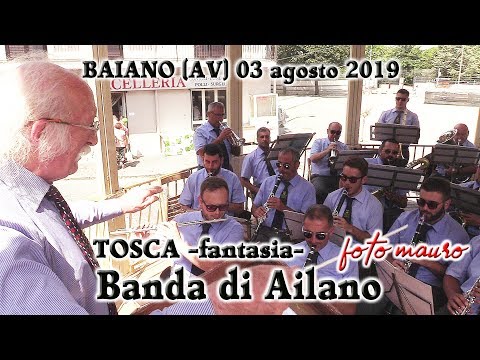Banda di Ailano in TOSCA -fantasia- di Giacomo PUCCINI Baiano (Avellino) 03 agosto 2019