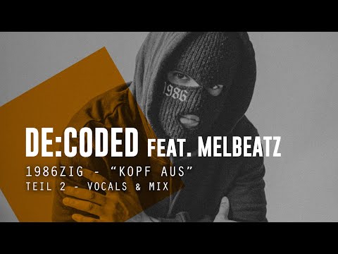 De:Coded – 1986zig - "Kopf aus" Teil 2 Vocals & Mix I The Producer Network