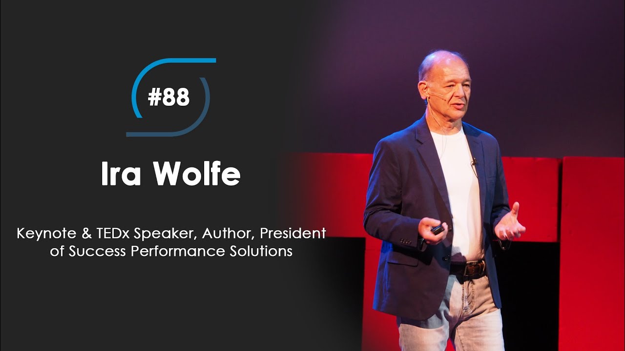 #88 – Ira Wolfe, Keynote & TEDx Speaker, Author, President of Success Performance Solutions