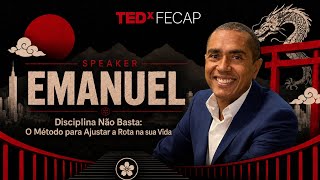 Discipline Is Not Enough: Adjusting the Course of Your Life. | Emanuel Andrade e Silva | TEDxFECAP