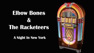 Elbow Bones & The Racketeers | A Night In New York