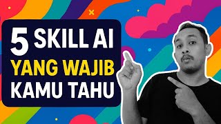 5 AI Skills You Must Know: Make You Even Better