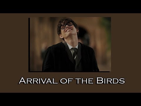 「Arrival of The Birds」-- |Deeper/Slowed Version|