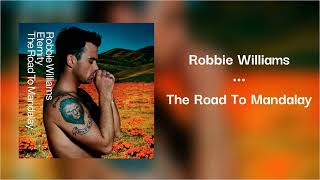 Robbie Williams - The Road To Mandalay 432 Hz