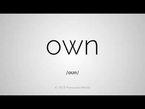 How To Pronounce Own