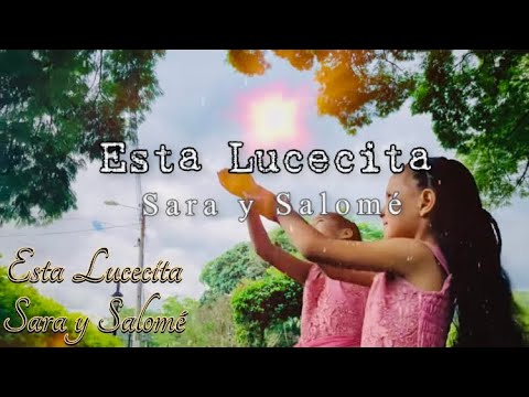 Esta Lucecita / Sara y Salomé / Hermanas Cardenas