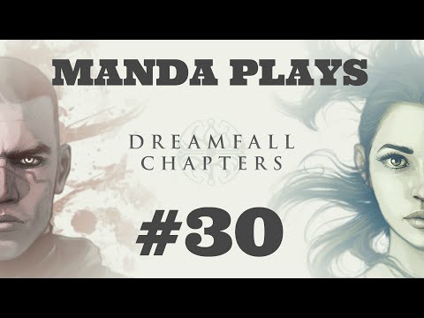 Manda Plays: Dreamfall Chapters Revelations:  part 30 - Book 4