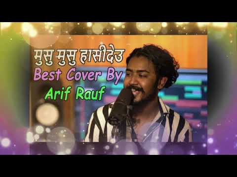 मुसुमुसु हासिदेउ best cover bye #Arif Raut