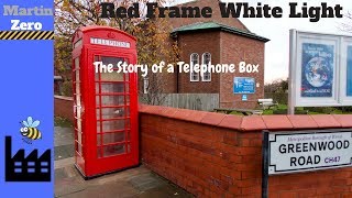 Red Frame White Light. The Story of A Telephone Box