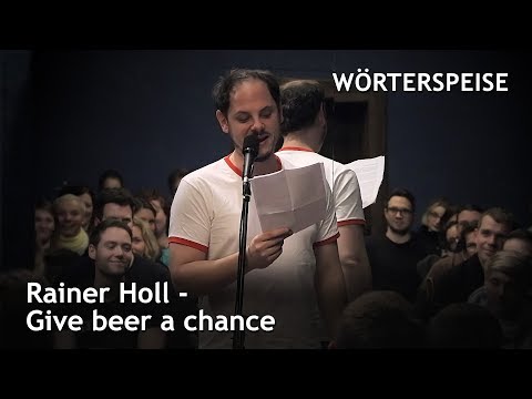 Rainer Holl - Give beer a chance (Wörterspeise - Januar 2018)