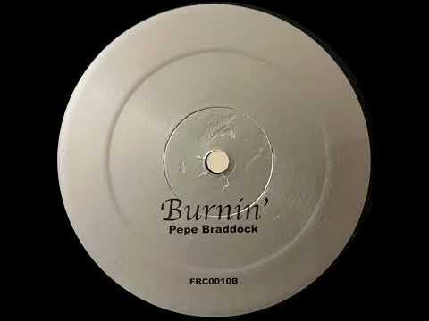 PEPE BRADOCK - BURNIN' [FRC010]