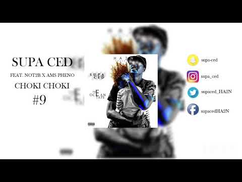 Supa Ced - CHOKI CHOKI Feat. NOT2B, AMS Pheno (Beat By SV)