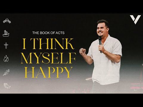I THINK MYSELF HAPPY | PAUL DAUGHERTY | ACTS 25-26