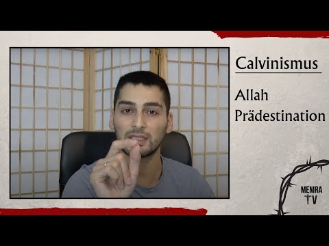 Calvinismus: Allah und die Prädestination im Calvinismus