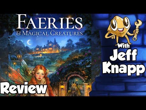 Faeries & Magicl Creatures Review - with Jeff Knapp