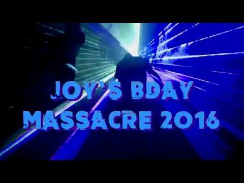 Joy`s Bday Massacre 2016 Aftermovie