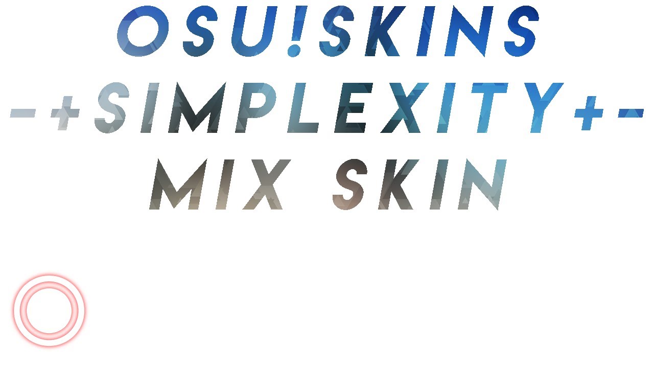 Osu!Skins : -+Simplexity+- (Mix skin)