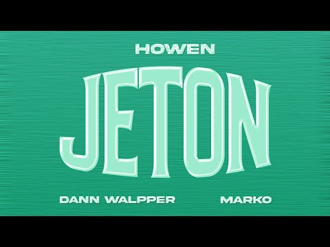 HOWEN - JETON feat. DANN WALPPER, MARKO