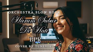 Download lagu Harum Subur Di Hati - BPR | Versi Slow Rock Orkestra Tribute (Cover by TuneVia) mp3 Download lagu Harum Subur Di Hati - BPR | Versi Slow Rock Orkestra Tribute (Cover by TuneVia) mp3