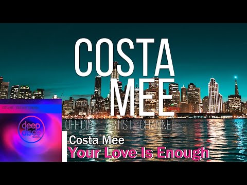Costa Mee - Your Love Is Enough