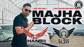 Majha Block Remix DJ Hans x DJ sss  Prem Dhillon  