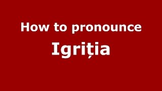 How to pronounce Igriția