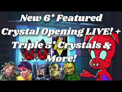 New 6 Star Featured Crystal Opening LIVE! + Triple 5* Crystals & More! - Marvel Contest of Champions