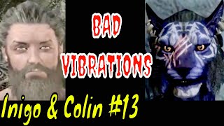Bad Vibrations. Inigo &amp; Colin #13. Elder Scrolls V: Skyrim