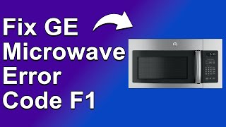 GE Microwave Error Code F1 — Temperature Sensor Error: Causes and How to Fix the Issue
