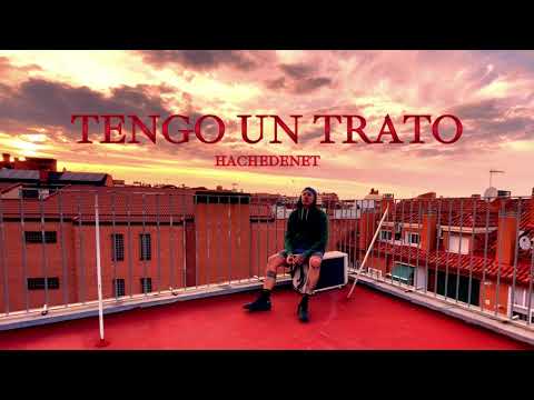 HACHEDENET - TENGO UN TRATO (PROD.BYROZZE)