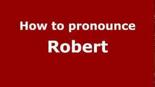 How to pronounce Robert