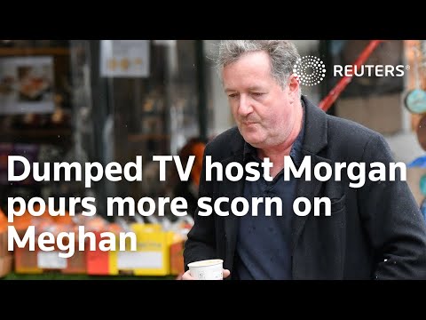 Dumped TV host Morgan pours more scorn on Meghan