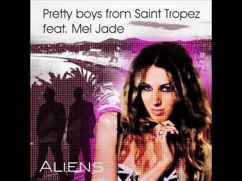 Pretty Boys From Saint Tropez Ft. Mel Jade - Aliens
