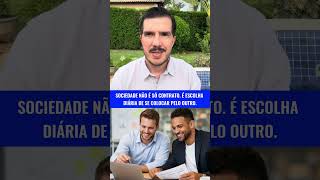 Sociedade não é só contrato. É escolha diária de se colocar pelo outro