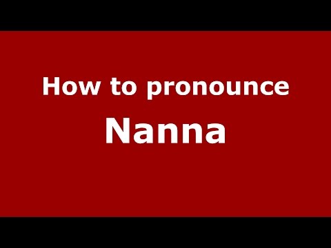 How to pronounce Nanna